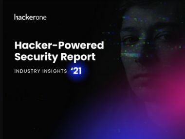 Hacker-Powered Security Report: Industry Insights ’21